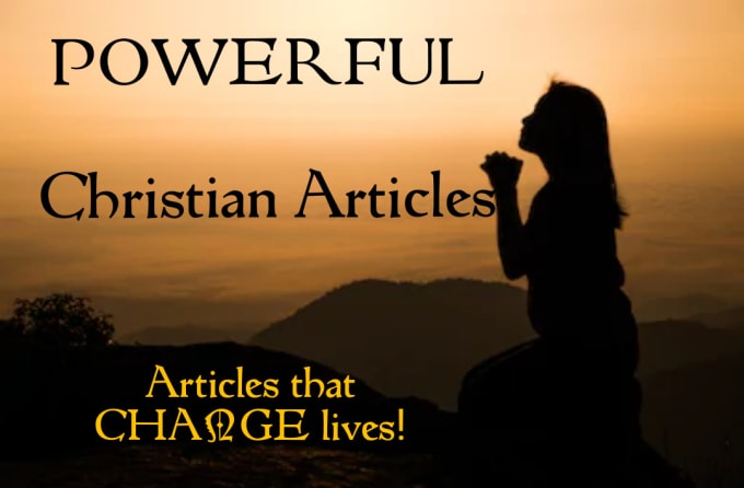 I will write a powerful christian article on any topic