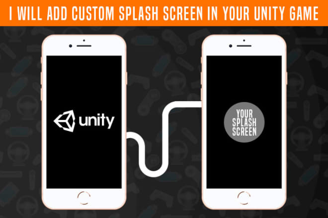 I will add custom splash screen in your unity game