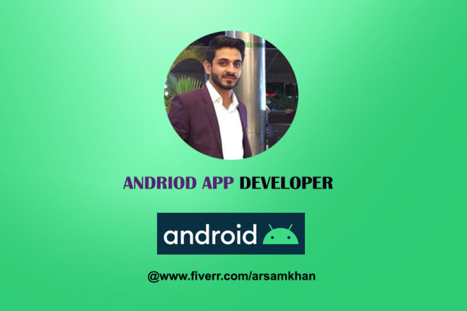 I will be your best android app developer for hire