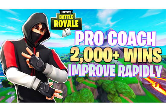 I will be your fortnite coach and guide you