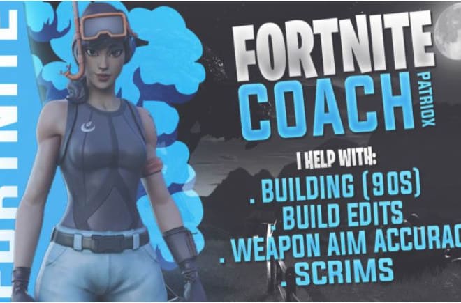 I will be your fortnite trainer and coach