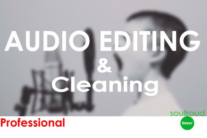 I will clean up, edit, convert and fix your audio file