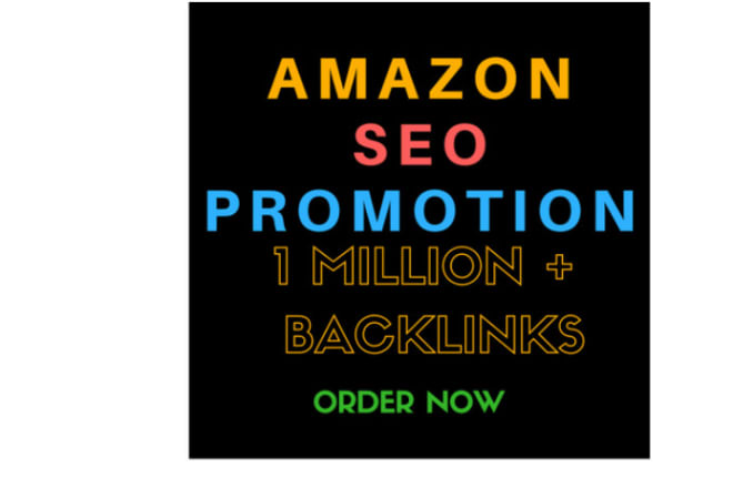 I will create 1 million backlinks for amazon store, amazon SEO promotion, online store