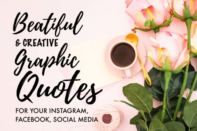 I will create creative graphic quotes for instagram, facebook, pinterest, social media