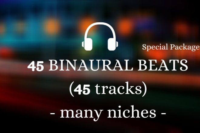 I will deliver 45 original tracks binaural beats music studio relax