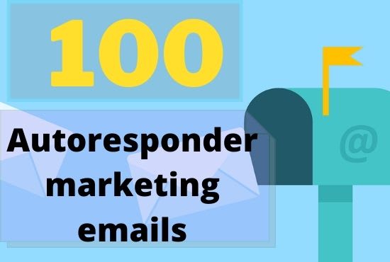 I will deliver you 100 autoresponder marketing emails