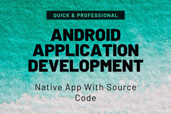 I will develop your android apps or be your android developer