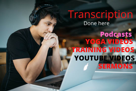 I will do all your video transcriptions