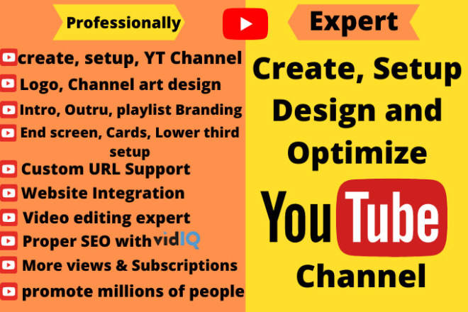 I will do create, setup, design and optimize youtube channel