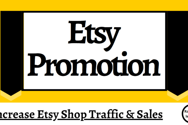 I will do etsy shop promotion to increase etsy traffic and sales