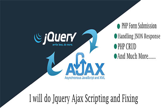 I will do jquery,ajax scripting and fixing
