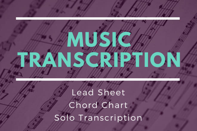 I will do lead sheet, chord chart, solo transcription