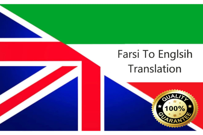 I will do quality persian, farsi to english translation, native persian