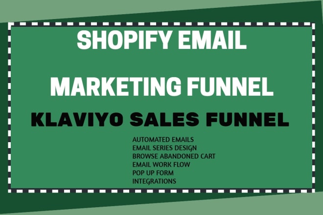 I will email marketing campaign or klaviyo sales funnel for shopify