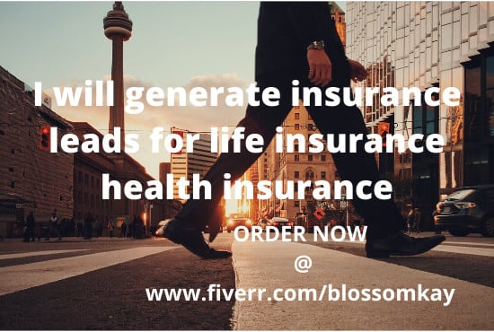 I will generate insurance leads for life insurance health insurance