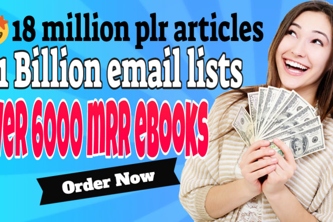 I will get over 18 million plr articles, 1 billion email list, email marketing