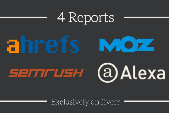 I will give ahrefs, semrush, moz and alexa reports for you