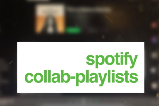 I will give you a list of spotify collaborative playlists