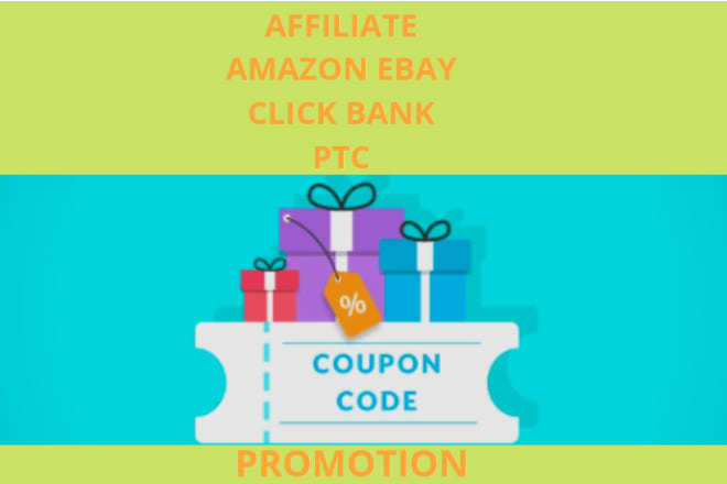 I will professionally promote coupon code, affiliate, ptc, amazon ebay, clickbank