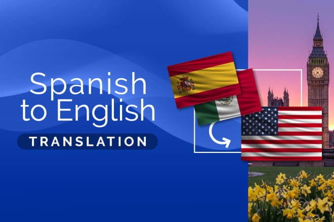 I will professionally translate spanish into english