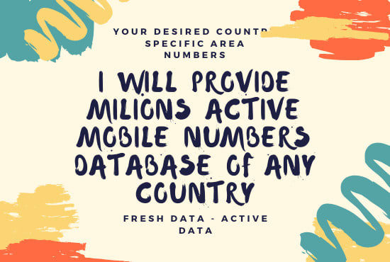 I will provide millions of active mobile numbers of any country