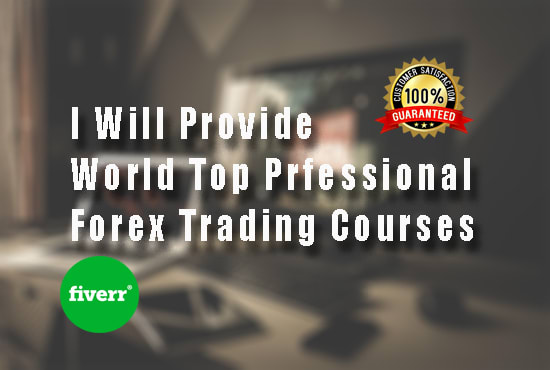 I will provide professional forex courses that you need