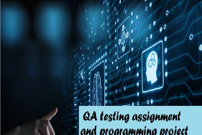 I will provide software QA testing assignment and programming project