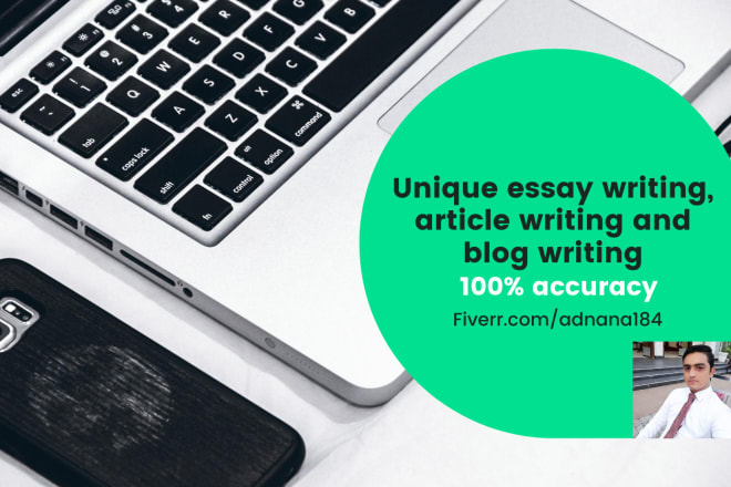 I will provide unique essay writing, article writing and blog writing