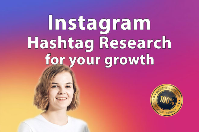 I will research best hashtags for your instagram growth