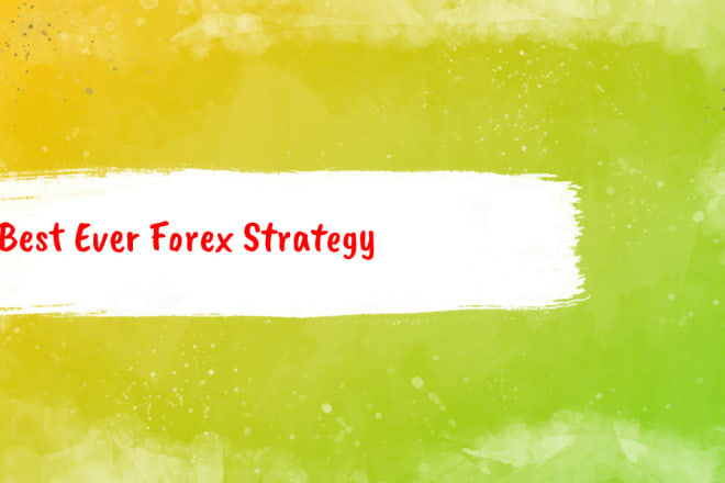 I will teach best forex trading strategy