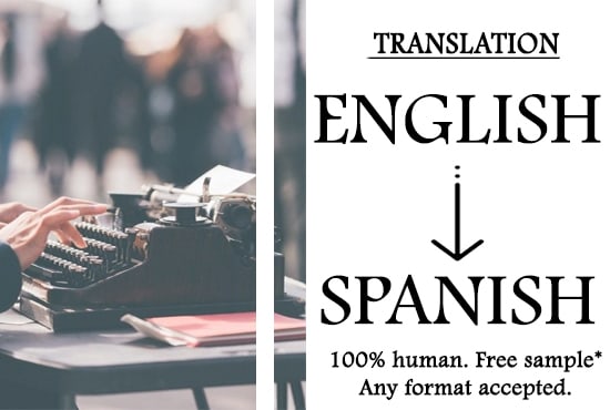 I will translate anything from english to spanish