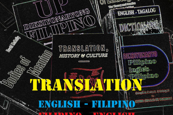 I will translate english into filipino or tagalog and vice versa