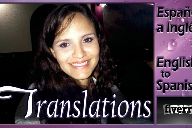 I will translate from english to spanish or from spanish to english