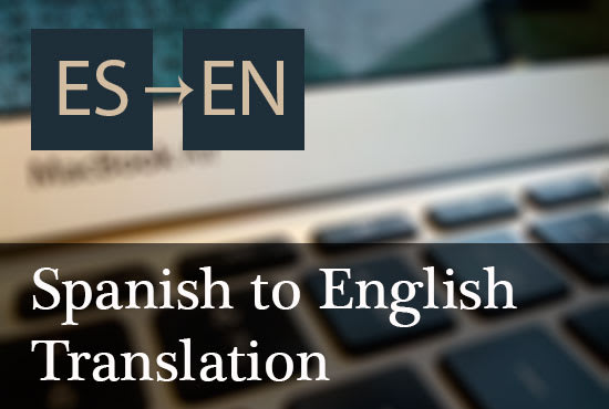 I will translate Spanish to English flawlessly and fast