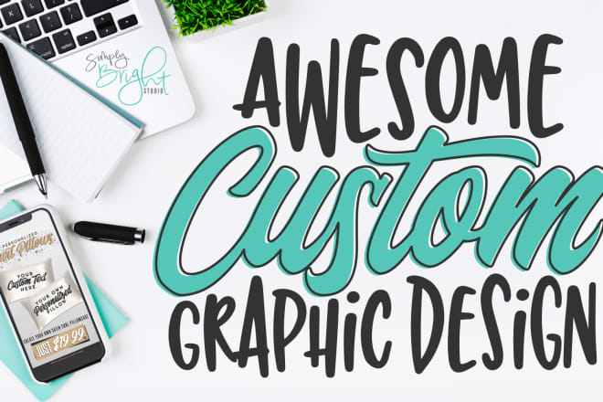 I will work on your custom graphic design project