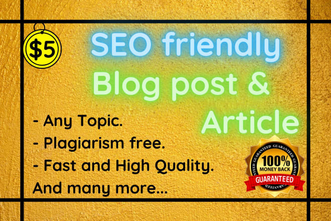 I will write a high quality SEO friendly article and blog post