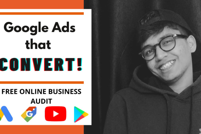 I will be your google ads manager search, display, shopping and youtube ads