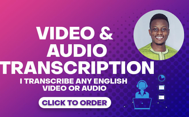 I will be your transcriber, audio and video transcription services