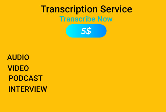 I will be your transcriber, audio and video transcription services
