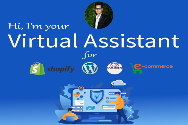 I will be your wordpress shopify woocommerce virtual assistant