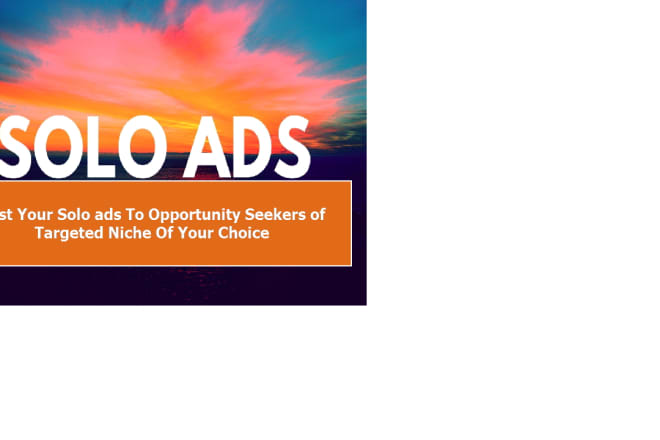 I will blast your solo ads to opportunity seekers of targeted niche of your choice