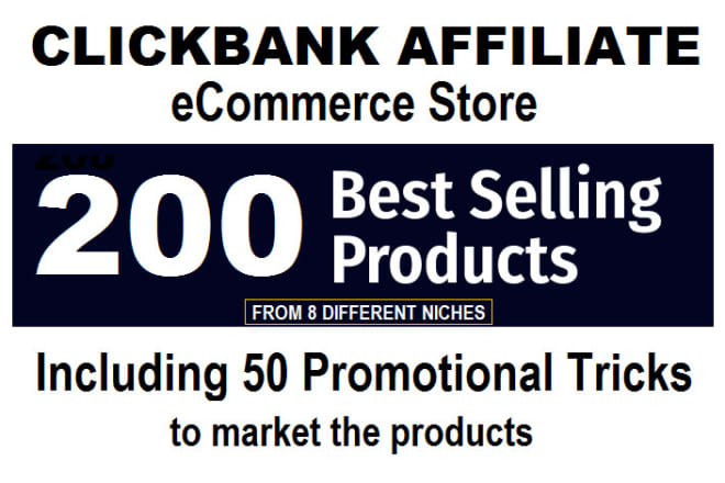 I will build clickbank affiliate store with 200 products to make money online