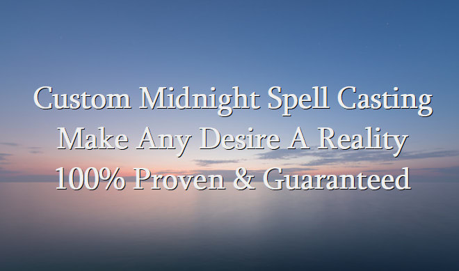 I will cast a fully custom midnight spell casting for you any desire
