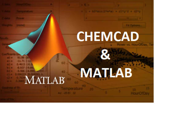 I will chemcad and matlab projects