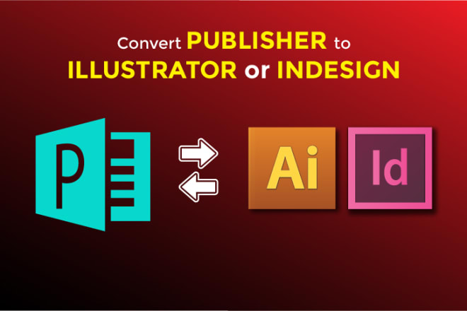 I will convert publisher pub file to adobe illustrator or indesign file