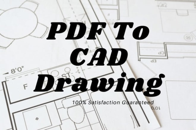 I will convert sketch, pdf and image to autocad drawings