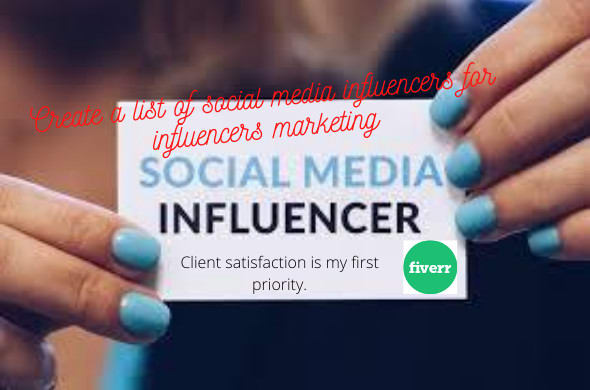 I will create a list of social media influencers for influencers marketing