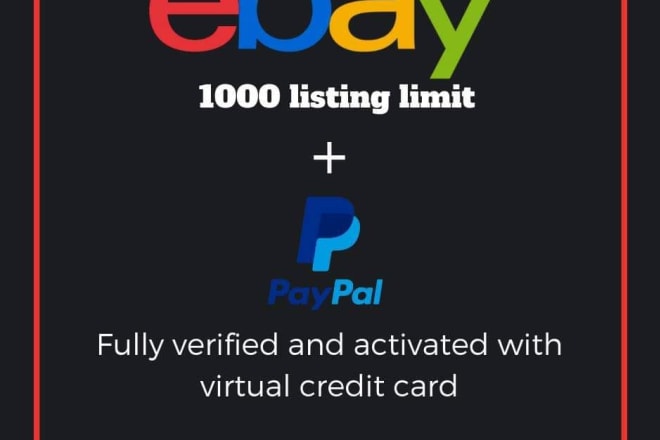 I will create a UK ebay, paypal fully verified