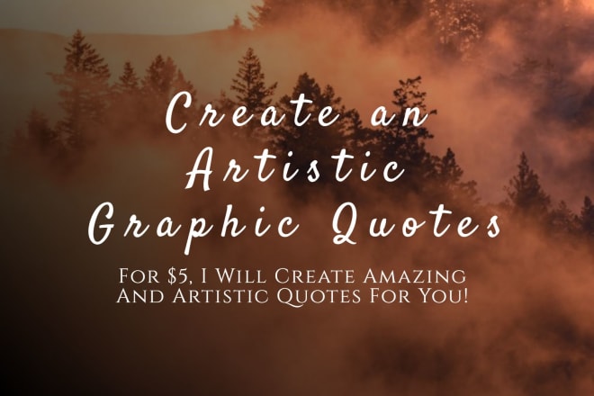 I will create an artistic graphic designed quotes