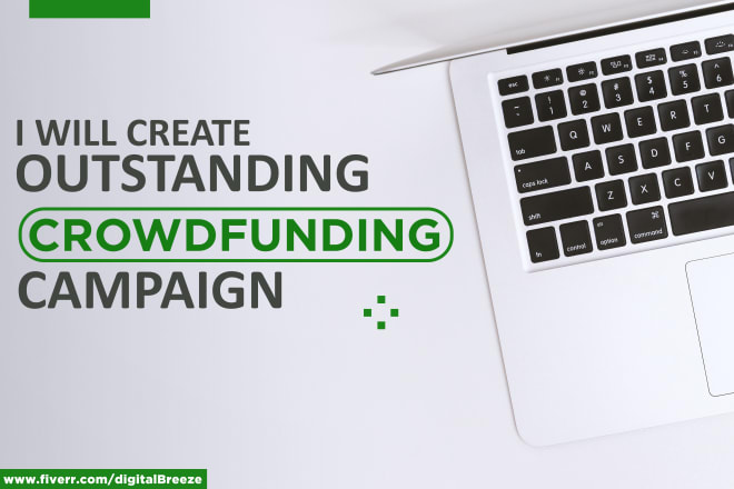 I will create effective indiegogo, kickstarter crowdfunding campaign